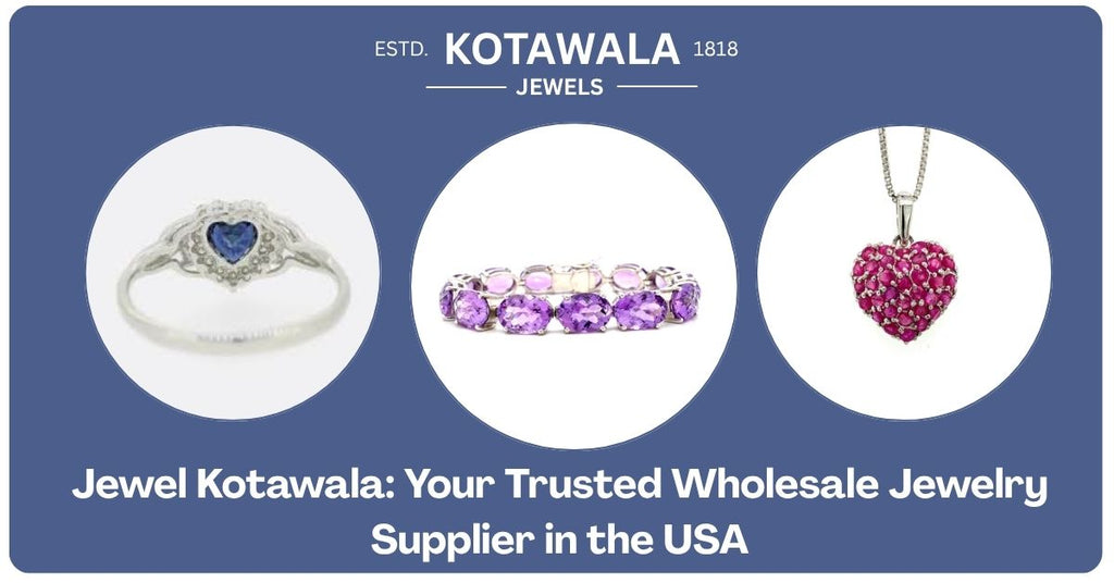 Jewel Kotawala: Your Trusted Wholesale Jewelry Supplier in the USA