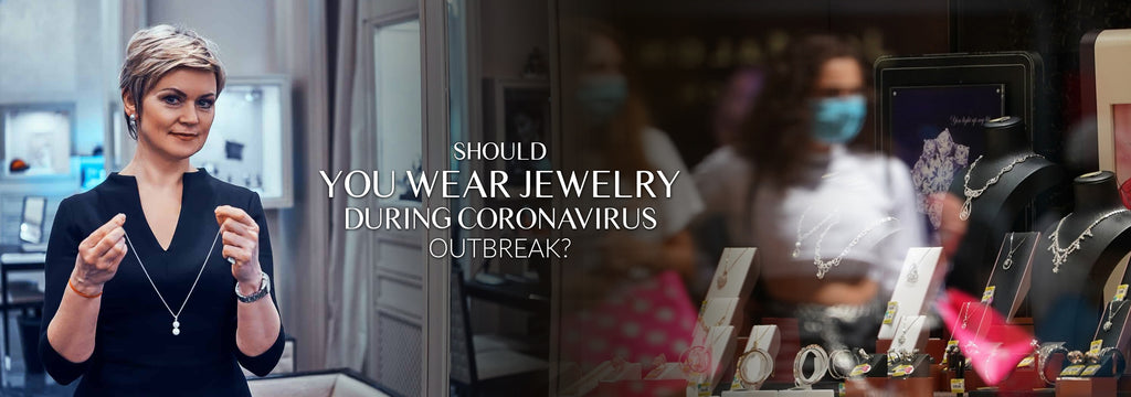 Should You Wear Jewelry During Coronavirus Outbreak?